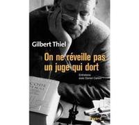 On ne réveille pas un juge qui dort Gilbert Thiel (Auteur)
