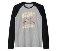 on Ne Revient Bredouille avec des Anecdotes Manche Raglan