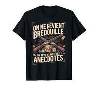 on Ne Revient Bredouille avec des Anecdotes T-Shirt