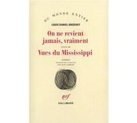 On ne revient jamais, vraiment / Vues du Mississippi Louis Daniel Brodsky (Auteur), Jean Lambert (Traduction)