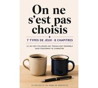On ne s’est pas choisis: Le jeu des collègues qui travaillent ensemble sans forcément se connaître