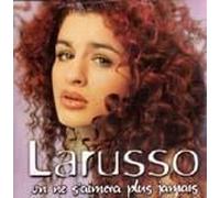 Larusso - on Ne S'Aimera Plus Jamais