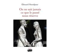 On Ne Sait Jamais Ce Que Le Passé Nous Réserve