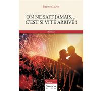 On ne sait jamais... c'est si vite arrivé ! - Bruno Lapin - Verone Eds - broché - Roman