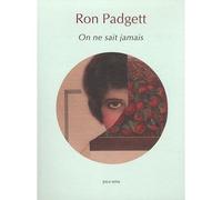 On Ne Sait Jamais - Ron Padgett - Joca Seria - broché - Poésie