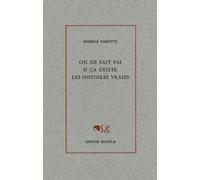 On Ne Sait Pas Si Ça Existe, Les Histoires Vraies