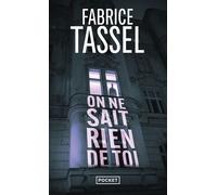 On ne sait rien de toi - Fabrice Tassel - Pocket - Poche - Roman