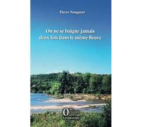 On ne se baigne jamais deux fois dans le même fleuve