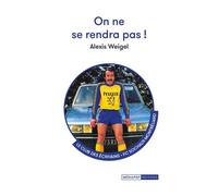 On ne se rendra pas ! - Alexis Weigel - Mediapop - broché - Essai