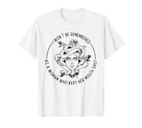 On ne se souviendra pas de moi comme d'une femme qui a gardé ma bouche fermée T-Shirt