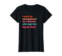 On ne se souviendra pas de moi pour avoir fermé ma bouche ! T-Shirt