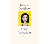 On ne t'attendait pas - Kéthévane Davrichewy - Medium - broché - Roman junior dès 9 ans