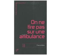 On Ne Tire Pas Sur Une Ambulance