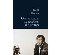 ON NE VA PAS SE RACONTER D HISTOIRES