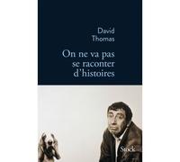 On ne va pas se raconter d histoires - David Thomas - Stock - broché - Roman