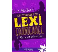 On ne vit qu'une fois: Les enquêtes de Lexi Carmichael, T1