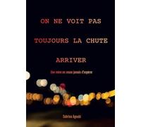 On ne voit pas toujours la chute arriver: Une mère ne cesse jamais d’espérer