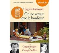 On ne voyait que le bonheur Grégoire Delacourt (Auteur), Grégori Baquet (Lu par), Georgia Scalliet (Lu par)