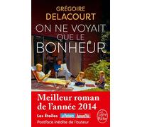 On ne voyait que le bonheur - Grégoire Delacourt - Lgf - Poche - Roman