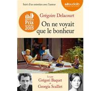On ne voyait que le bonheur Livre audio 1 CD MP3 - Suivi d'un entretien avec l'auteur - Grégoire Delacourt - Audiolib - Texte lu (CD) - Textes lus CD