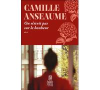 On n'écrit pas sur le bonheur - Camille Anseaume - Charleston - broché - Roman