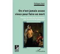On n'est jamais assez vieux pour faire un mort Philippe Viard (Auteur)