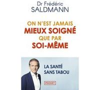 On n'est jamais mieux soigné que par soi-même Frédéric Saldmann (Auteur)