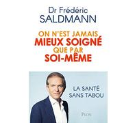 On n'est jamais mieux soigné que par soi-même: La santé sans tabou