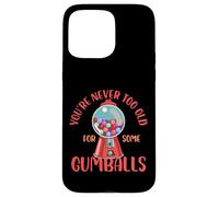 on n'est jamais trop vieux pour manger des boules de gomme Design Coque pour iPhone 15 Pro Max