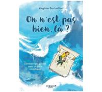 On N'est Pas Bien, Là ? - Comment J'ai Grandi Avec Un Père Alcoolique