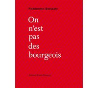 On n'est pas des bourgeois - Fabienne Swiatly - Doucey Bruno - broché - Poésie