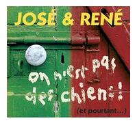 Jose & Rene - on n'est Pas des Chiens (Et Pourtant.) [Import]