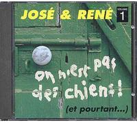 Jose et Rene - on n'est Pas des Chiens (Et Pourtant.) Vol 1