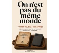 On n'est pas du même monde: Le jeu de la famille - 7 types de jeux · 8 chapitres · Les conversations qu'on n'aurait jamais eues autrement