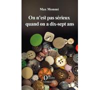 On n'est pas sérieux quand on a dix-sept ans - Max Memmi - Orizons - broché - Roman