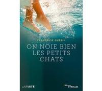 On noie bien les petits chats Françoise Guérin (Auteur)
