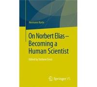 On Norbert Elias Becoming A Human Scient Hermann Korte, Stefanie Affeldt (Auteur)