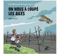 On nous a coupé les ailes Emile Bravo (Illustration), Fred Bernard (Auteur)
