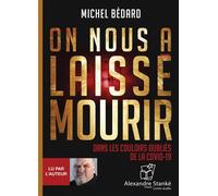 On nous a laissé mourir Dans les couloirs oubliés de la Covid-19, 1 CD Audio - Michel Bédard - Stanke Alexandre - Texte lu (CD) - Textes lus CD