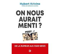 On nous aurait menti ?: De la rumeur aux fake news