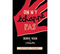 On n'y échappe pas - Boris Vian - Fayard - broché - Roman