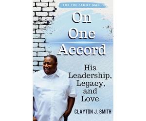 On One Accord: His Leadership, Legacy, and Love