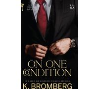 On One Condition - K. Bromberg (roman d'amour en polonais)