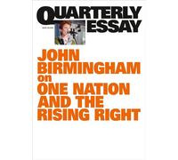 On One Nation and the rising right Quarterly Essay 104 - John Birmingham - Quarterly Essay - ebook (ePub) - Livre