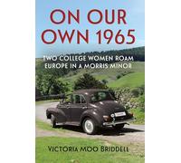 On Our Own 1965: Two College Women Roam Europe in a Morris Minor