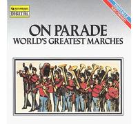 On Parade! - on Parade-Worlds Greatest Marches