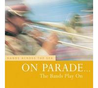 ON PARADE..... THE BANDS PLAY ON