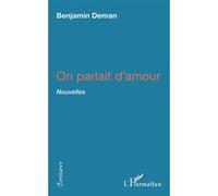 On parlait d'amour - Benjamin Deman - L'harmattan - broché - Nouvelles