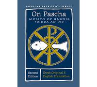 On Pascha: With the Fragments of Melito and Other Material Related to the Quartodecimans