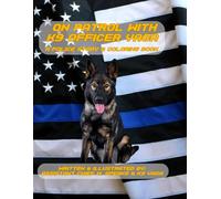 On Patrol with K9 Officer Yaga: Police Coloring Book